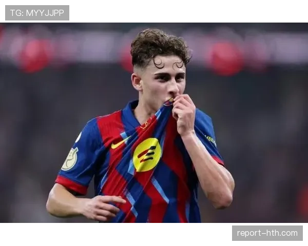 费尔明本赛季表现稳健，被视为巴萨中场接班人